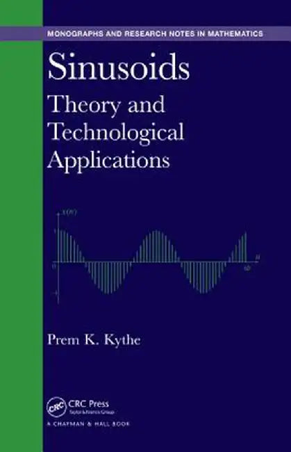 Sinusoids: Theory and Technological Applications by Prem K. Kythe