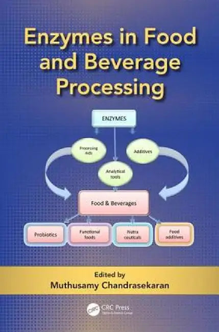 Enzymes in Food and Beverage Processing by Muthusamy Chandrasekaran