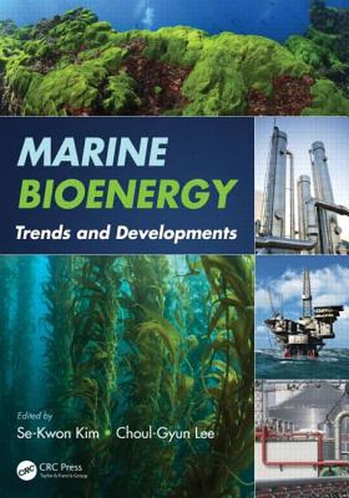 Marine Bioenergy: Trends and Developments by Choul-Gyun Lee