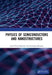 Physics of Semiconductors and Nanostructures by Jyoti Prasad Banerjee