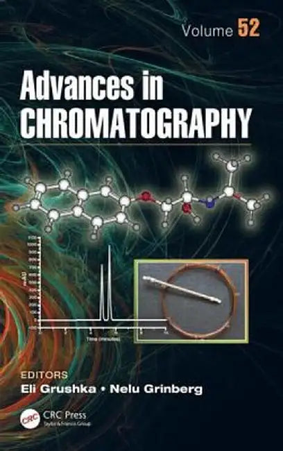 Advances in Chromatography, Volume 52 by Eli Grushka