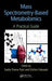 Mass Spectrometry-Based Metabolomics: A Practical Guide by Sastia Prama Putri