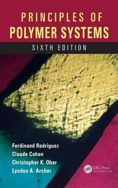 Principles of Polymer Systems by Ferdinand Rodriguez