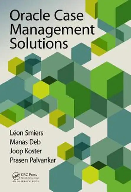 Oracle Case Management Solutions by Léon Smiers
