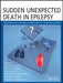 Sudden Unexpected Death in Epilepsy: Mechanisms and New Methods for Analyzing Risks by Claire M. Lathers