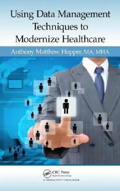 Using Data Management Techniques To Modernize Healthcare by Hopper