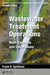 Mathematics Manual for Water and Wastewater Treatment Plant Operators: Wastewater Treatment Operations: Math Concepts and Calculations by Frank R. Spellman