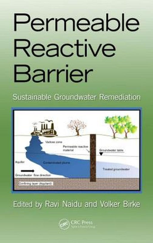 Permeable Reactive Barrier: Sustainable Groundwater Remediation by Ravi Naidu, Volker Birke