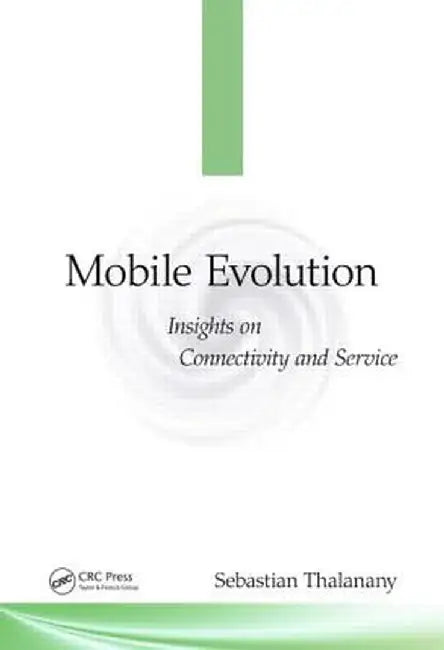 Mobile Evolution: Insights on Connectivity and Service by Sebastian Thalanany