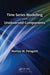 Time Series Modelling with Unobserved Components by Matteo M. Pelagatti
