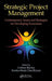 Strategic Project Management: Contemporary Issues and Strategies for Developing Economies by Corlane Barclay