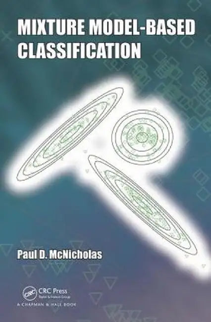 Mixture Model-Based Classification by Paul David McNicholas