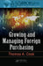Growing and Managing Foreign Purchasing by Thomas A. Cook