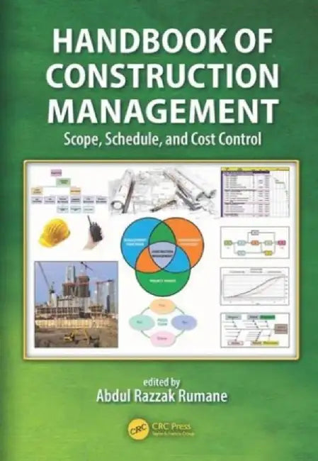 Handbook of Construction Management: Scope, Schedule, and Cost Control by Abdul Razzak Rumane