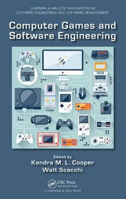 Computer Games and Software Engineering by Kendra M. L. Cooper