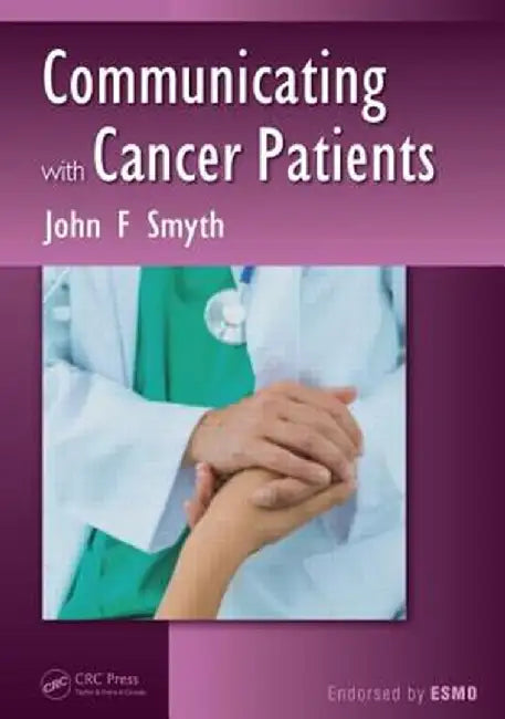 Communicating with Cancer Patients by John F. Smyth