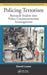 Policing Terrorism: Research Studies Into Police Counterterrorism Investigations by David Lowe