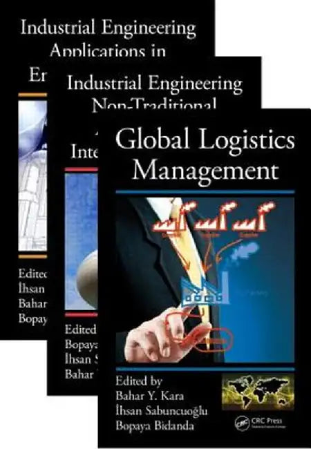 Industrial Engineering: Management, Tools, and Applications, Three Volume Set by Bopaya Bidanda