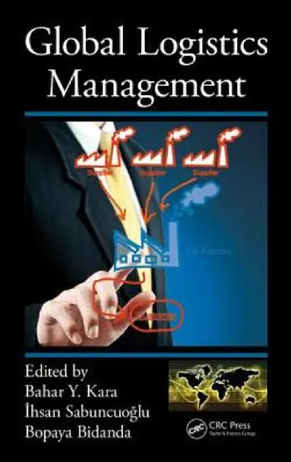 Global Logistics Management by Bahar Y. Kara