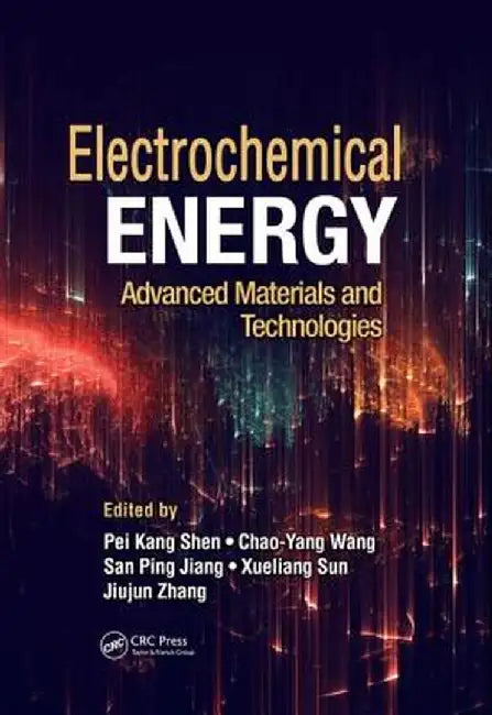 Electrochemical Energy: Advanced Materials and Technologies by Pei Kang Shen