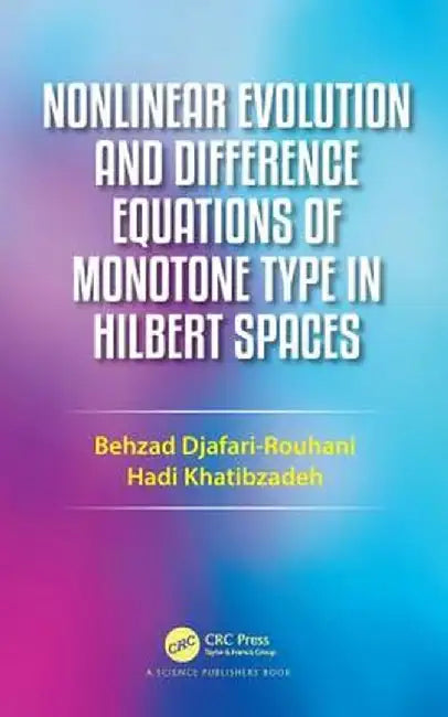 Nonlinear Evolution and Difference Equations of Monotone: Type in Hilbert Spaces by Rouhani