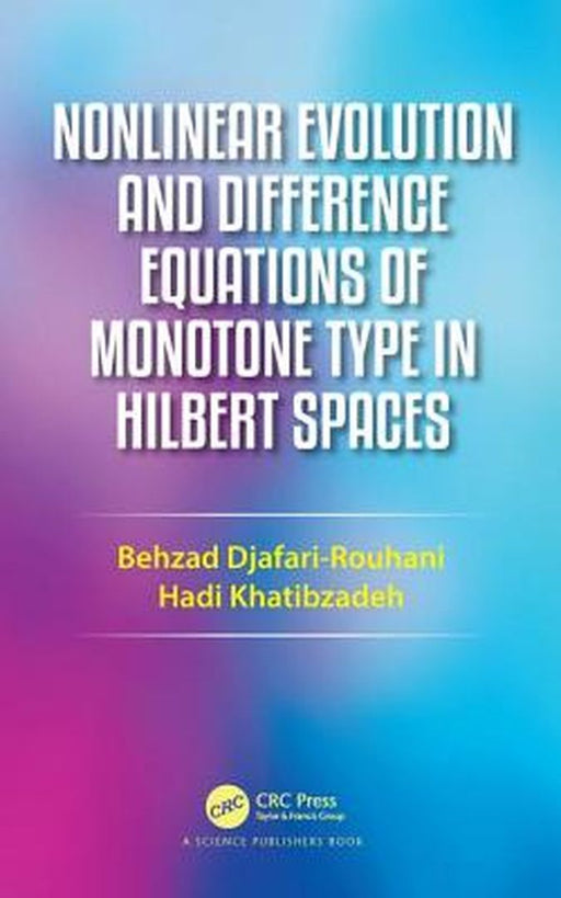 Nonlinear Evolution and Difference Equations of Monotone: Type in Hilbert Spaces by Rouhani