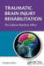 Traumatic Brain Injury Rehabilitation: The Lefaivre Rainbow Effect by Christine Lefaivre