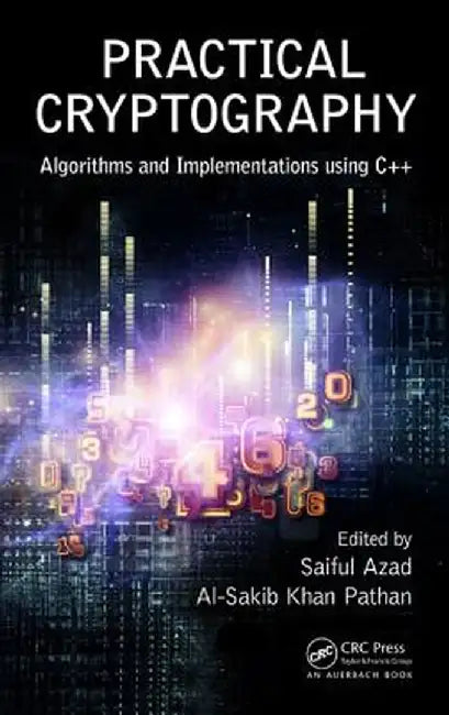 Practical Cryptography: Algorithms and Implementations Using C++ by Saiful Azad