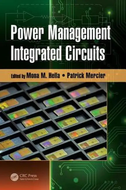 Power Management Integrated Circuits by Mona M. Hella