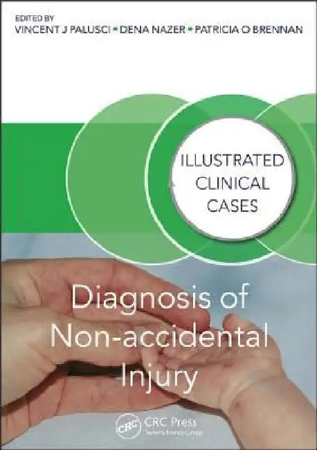 Diagnosis of Non-Accidental Injury: Illustrated Clinical Cases by Vincent J. Palusci