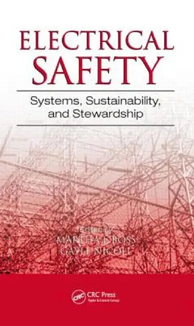 Electrical Safety: Systems, Sustainability, and Stewardship by Martha J. Boss