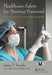 Healthcare Safety for Nursing Personnel: An Organizational Guide to Achieving Results by James T. Tweedy