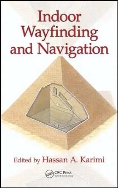 Indoor Wayfinding and Navigation by Hassan A. Karimi