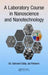A Laboratory Course in Nanoscience and Nanotechnology by Gerrard Eddy Jai Poinern