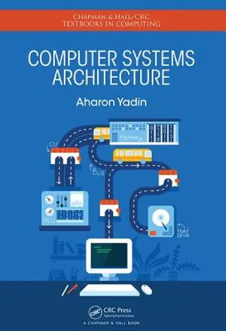 Computer Systems Architecture by Aharon Yadin