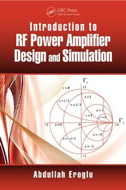 Introduction to RF Power Amplifier Design and Simulation by Abdullah Eroglu
