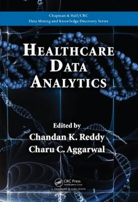 Healthcare Data Analytics by Chandan K. Reddy