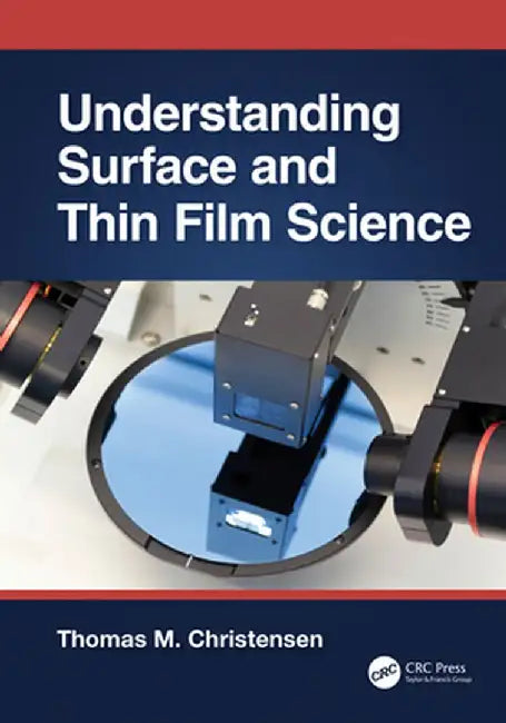 Understanding Surface and Thin Film Science by Thomas M. Christensen