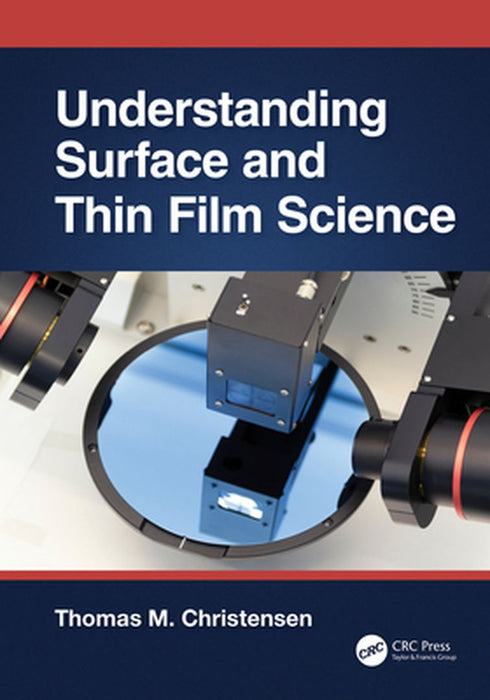 Understanding Surface and Thin Film Science by Thomas M. Christensen