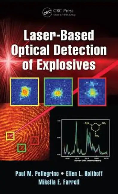 Laser-Based Optical Detection of Explosives by Paul M. Pellegrino