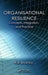 Organisational Resilience: Concepts, Integration, and Practice by Ran Bhamra