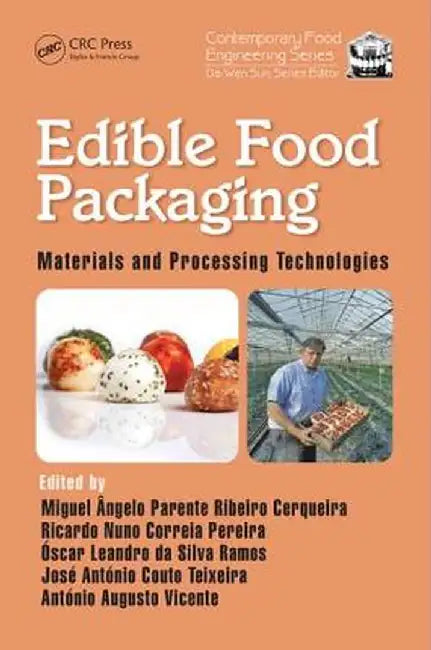 Edible Food Packagng: Materials and Processing Technologies by Miquel Angelo Cerqueira