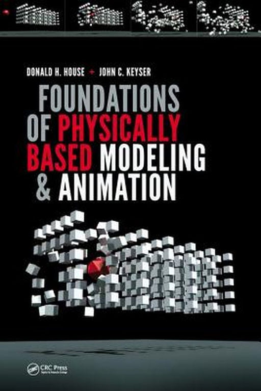 Foundations of Physically Based Modeling and Animation by Donald House