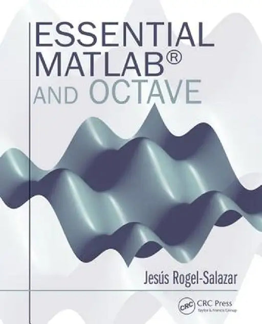 Essential MATLAB and Octave by Jesus Rogel-Salazar