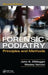 Forensic Podiatry: Principles and Methods, Second Edition by Denis Wesley Vernon