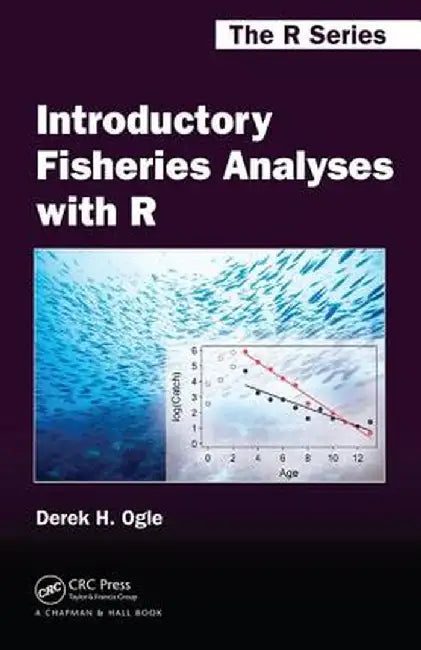 Introductory Fisheries Analyses with R by Derek H. Ogle