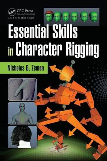 Essential Skills in Character Rigging by Nicholas B. Zeman