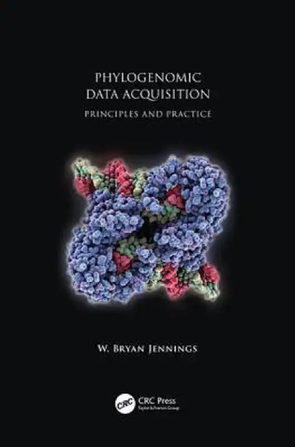Phylogenomic Data Acquisition: Principles and Practice by W. Bryan Jennings