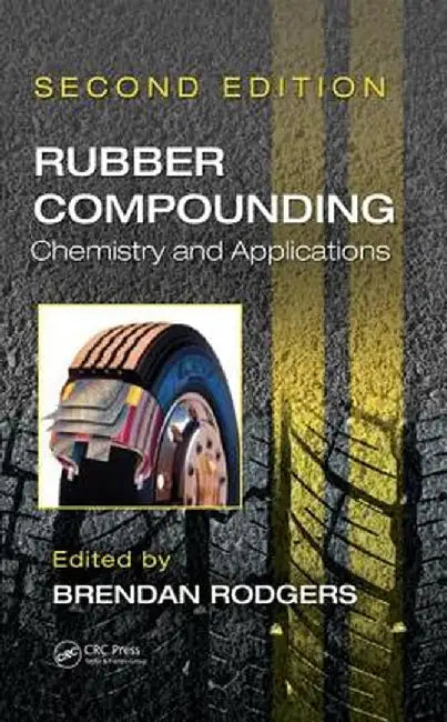 Rubber Compounding: Chemistry and Applications by Brendan Rodgers