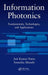 Information Photonics: Fundamentals, Technologies, and Applications by Asit Kumar Datta, Soumika Munshi